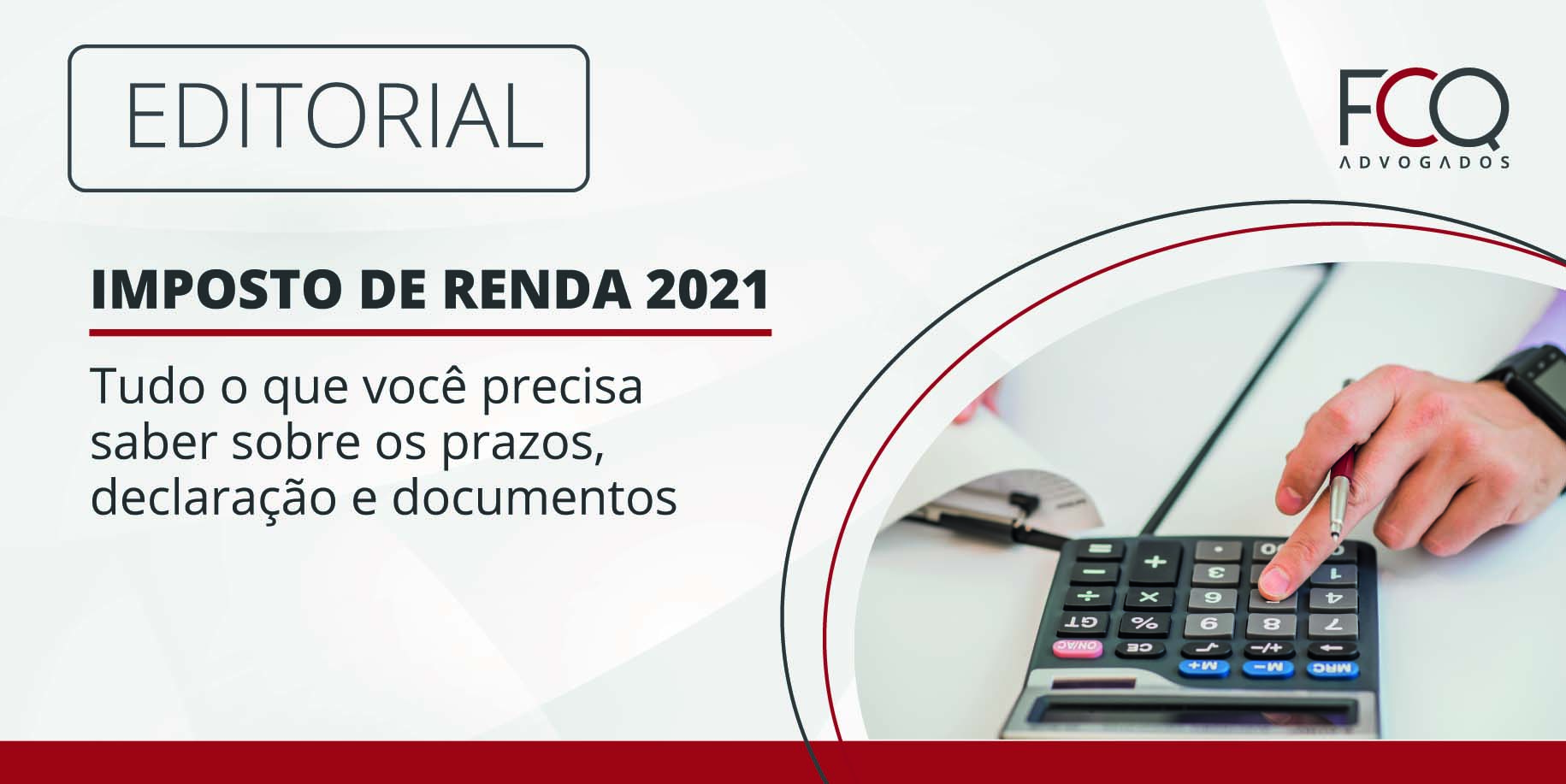 IMPOSTO DE RENDA 2021 Tudo o que você precisa saber sobre prazos